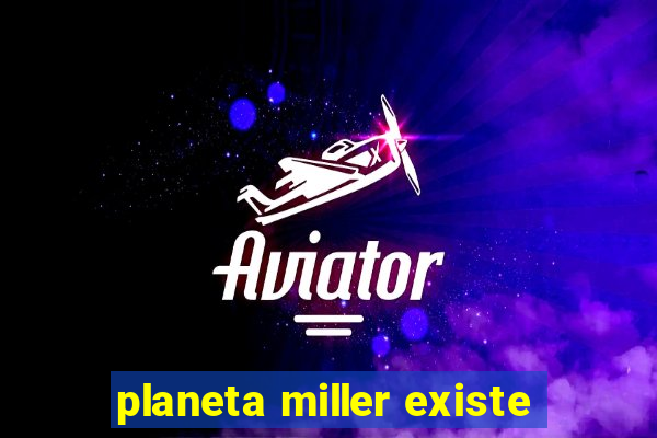 planeta miller existe