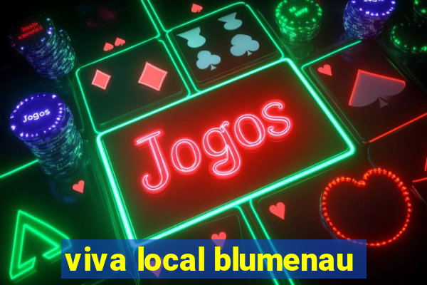 viva local blumenau