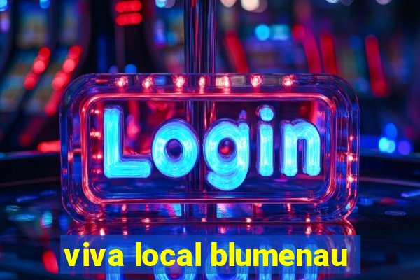 viva local blumenau