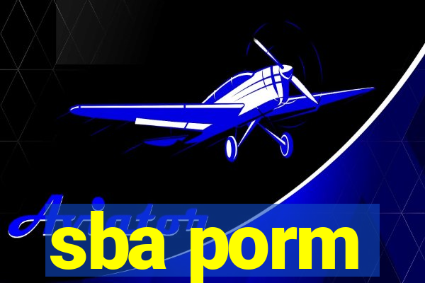 sba porm