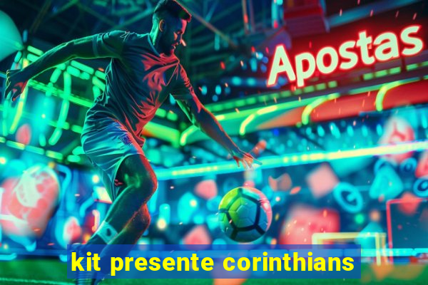 kit presente corinthians