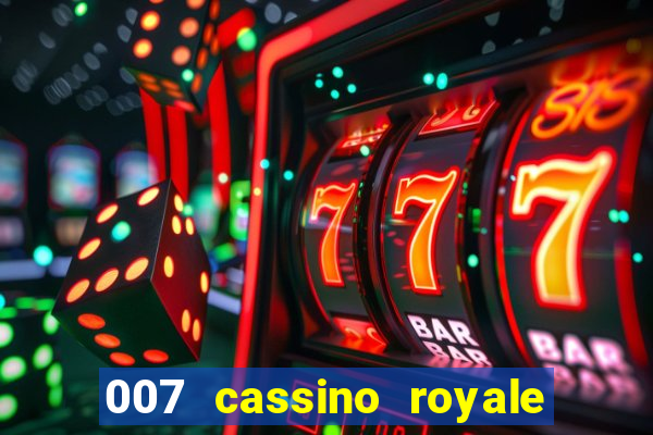 007 cassino royale completo dublado