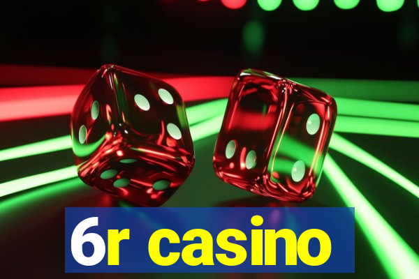 6r casino