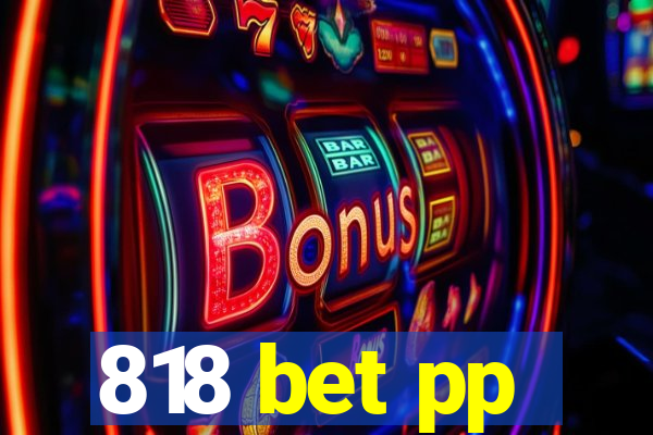 818 bet pp