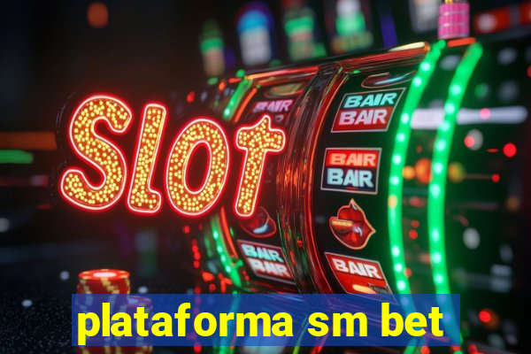 plataforma sm bet