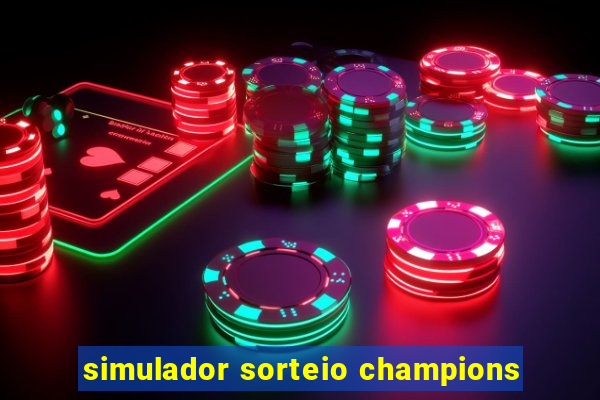 simulador sorteio champions