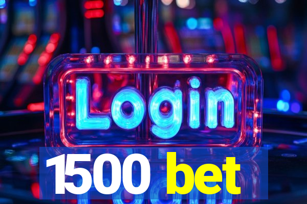 1500 bet