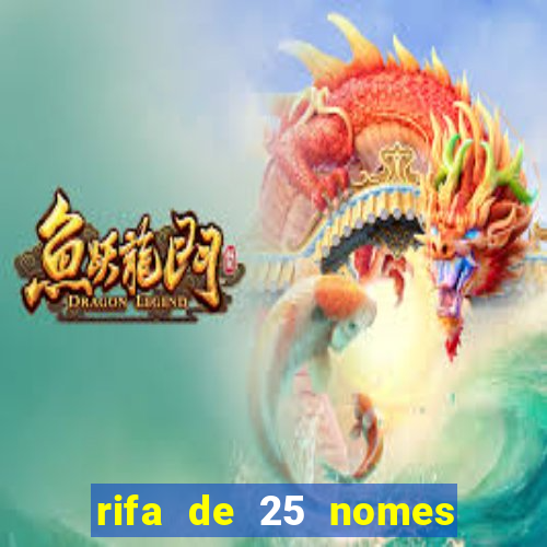 rifa de 25 nomes qual mais sai