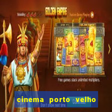 cinema porto velho ig shopping