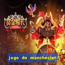 jogo do manchester united ao vivo futemax