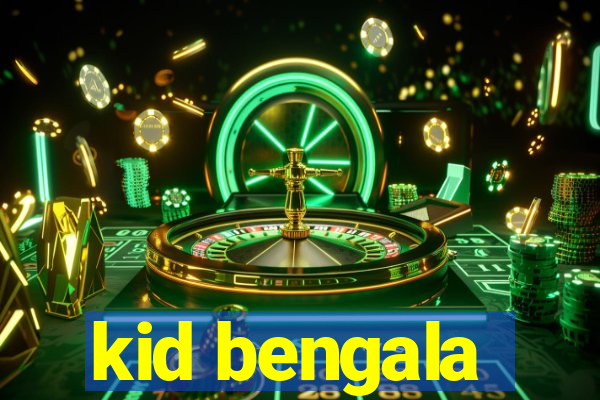 kid bengala