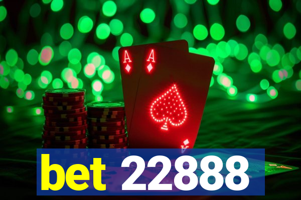 bet 22888