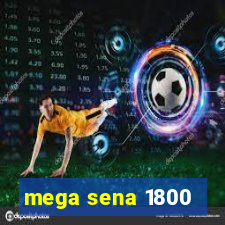 mega sena 1800