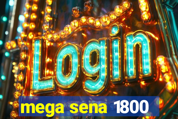 mega sena 1800