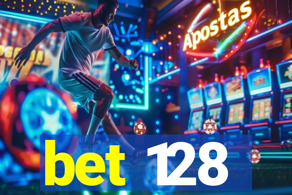 bet 128