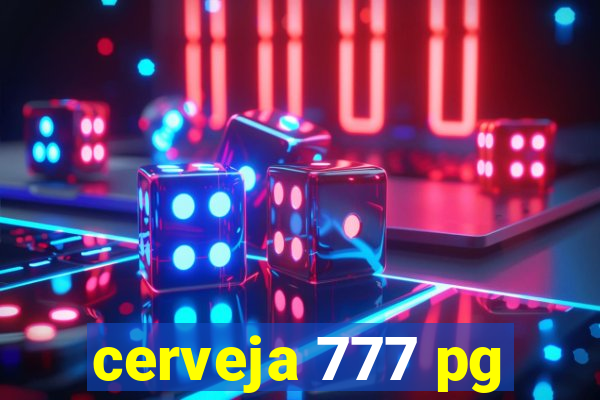 cerveja 777 pg