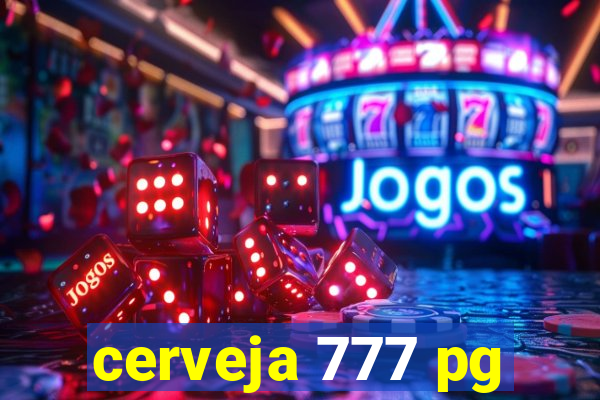 cerveja 777 pg