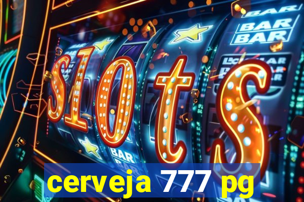 cerveja 777 pg