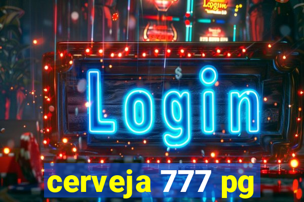 cerveja 777 pg