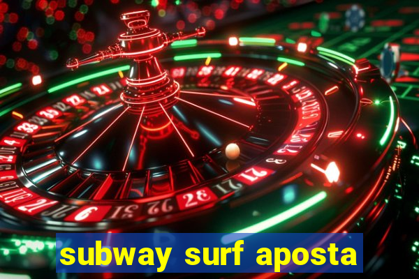 subway surf aposta