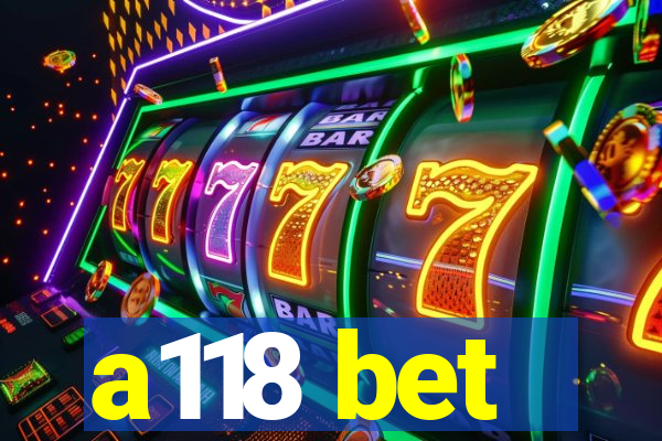 a118 bet