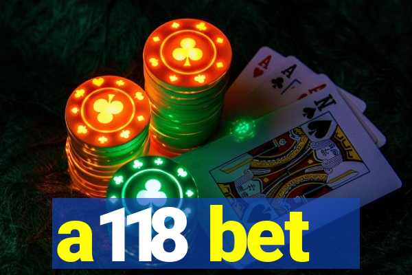 a118 bet