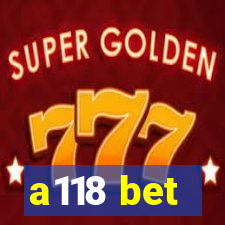 a118 bet