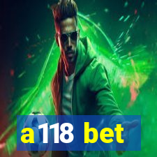 a118 bet