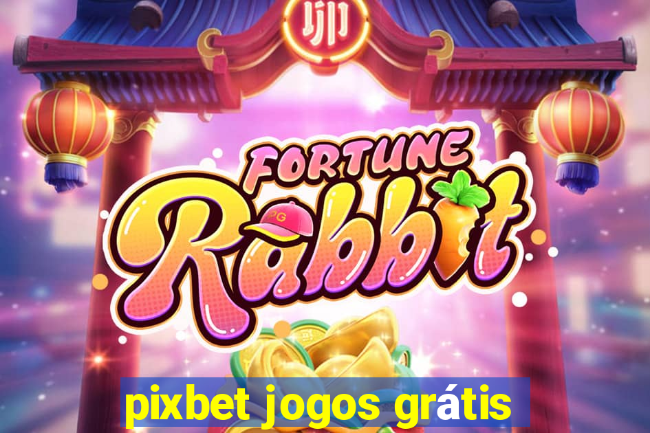 pixbet jogos grátis