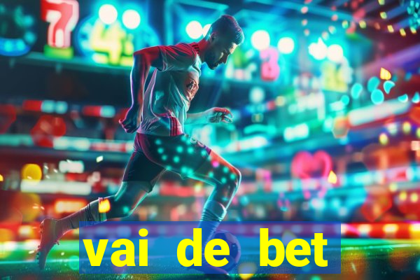 vai de bet esportes da sorte