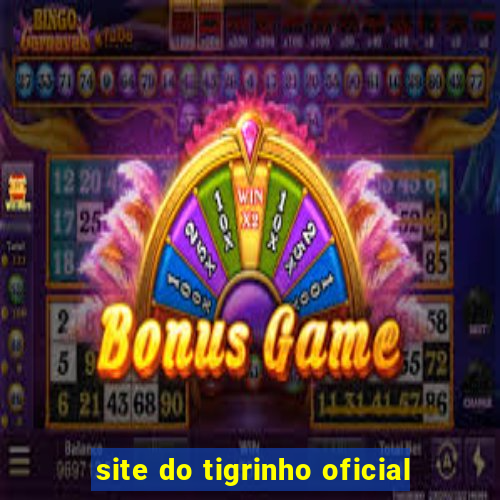 site do tigrinho oficial