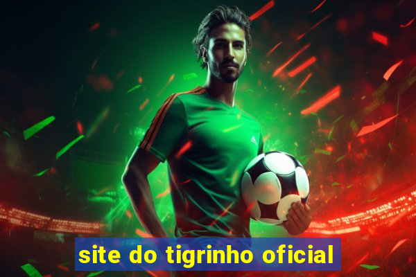 site do tigrinho oficial