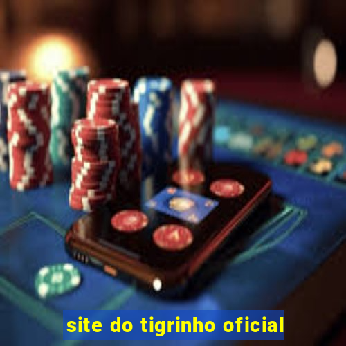 site do tigrinho oficial