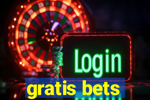 gratis bets