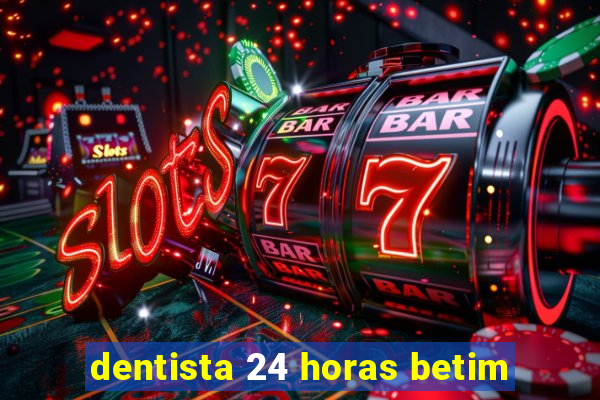 dentista 24 horas betim