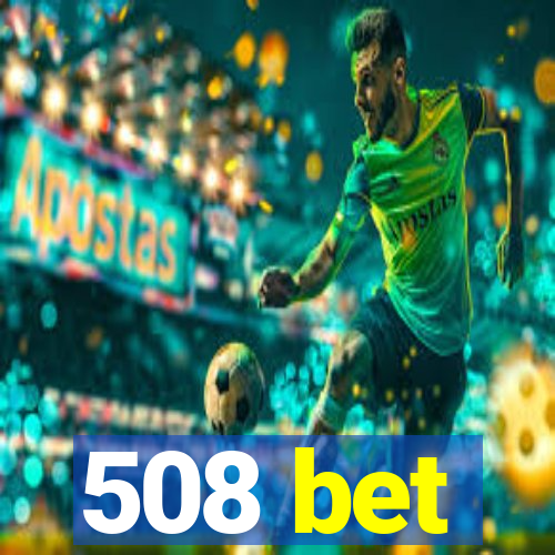 508 bet