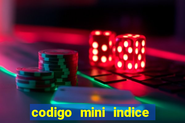 codigo mini indice setembro 2024