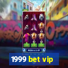 1999 bet vip