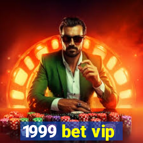 1999 bet vip