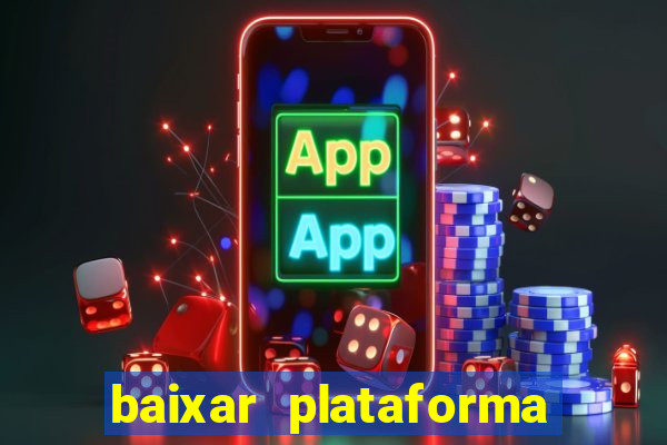 baixar plataforma nova do jogo do tigre