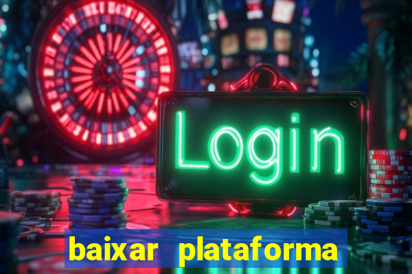 baixar plataforma nova do jogo do tigre