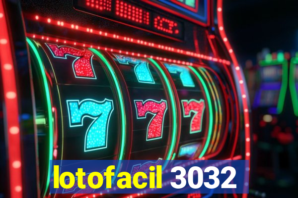 lotofacil 3032