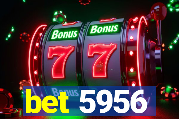 bet 5956