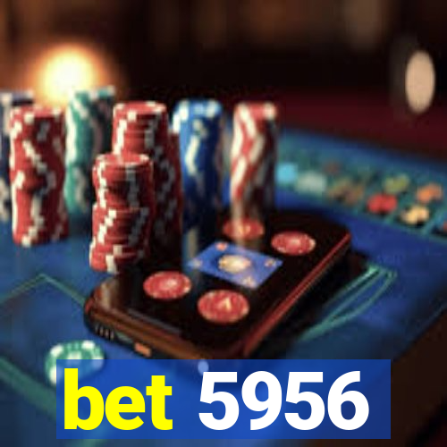 bet 5956