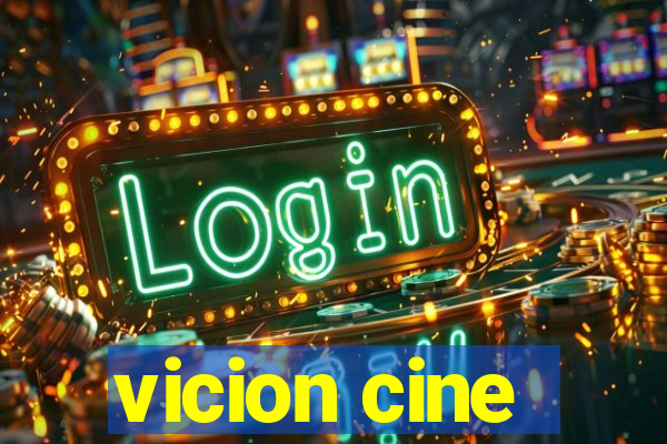 vicion cine