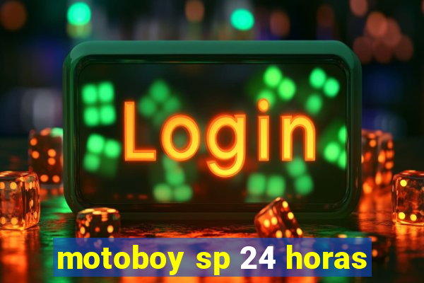 motoboy sp 24 horas