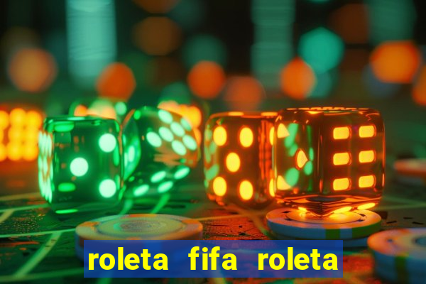 roleta fifa roleta times fifa