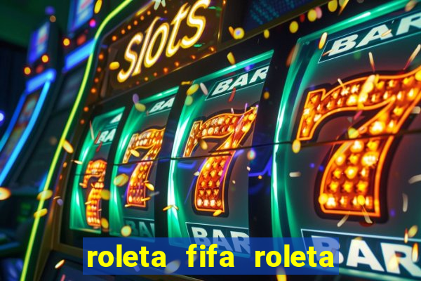 roleta fifa roleta times fifa