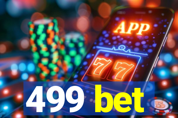 499 bet