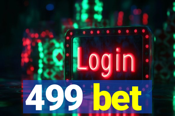 499 bet